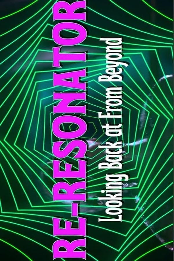 Постер Re-Resonator: Looking Back at From Beyond